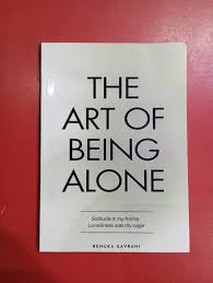The Art of Being Alone – Renuka Gavrani