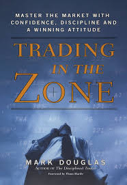 Trading in the Zone – Mark Douglas