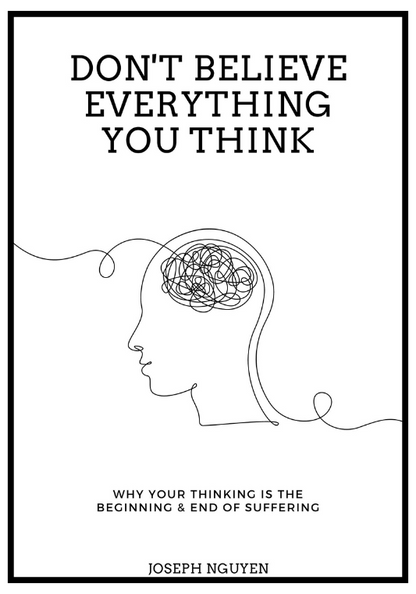 Don't Believe Everything You Think – Joseph Nguyen