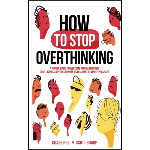 How to Stop Overthinking – Chase Hill