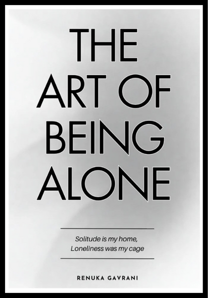 The Art of Being Alone – Renuka Gavrani