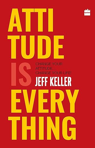 Attitude is Everything – Jeff Keller