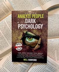 How to Analyze People with Dark Psychology – Will Hawkins
