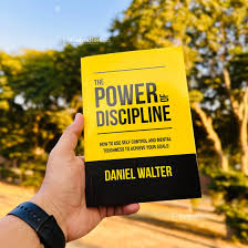 The Power of Discipline – Daniel Walter