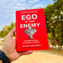 Ego Is the Enemy – Ryan Holiday